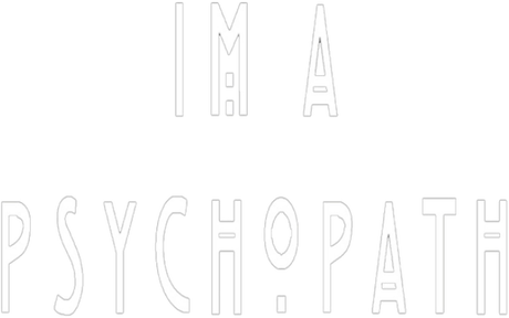 Nadruk I'm A Psychopath - Przód