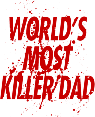 Nadruk World's Most Killer Dad - Przód