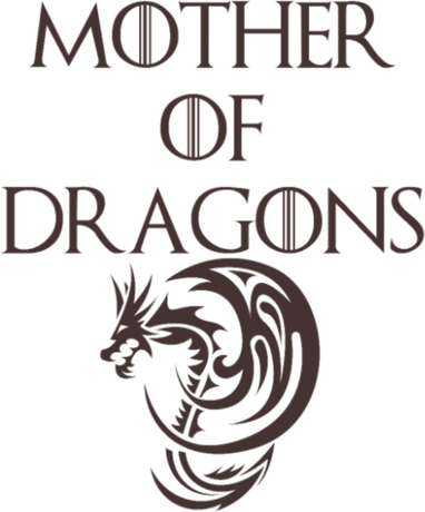 Nadruk Mother of Dragons - Przód