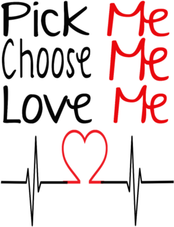 Nadruk Pick, Choose, Love Me - Przód