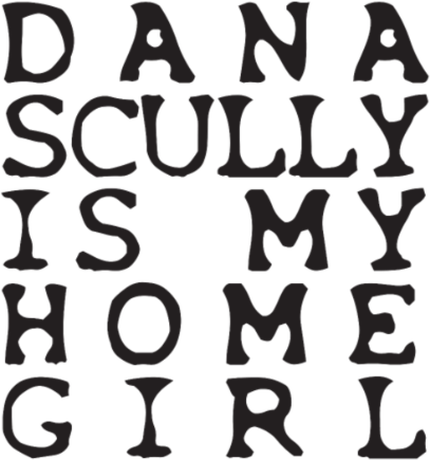 Nadruk Dana Scully Is My Homegirl - Przód
