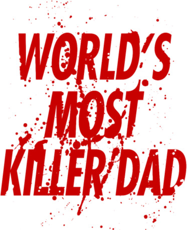 Nadruk World's Most Killer Dad - Przód